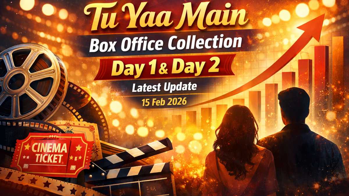 Tu Yaa Main box office collection Day 1 and Day 2 update 15 Feb 2026